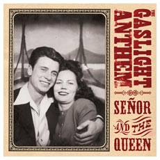 The Gaslight Anthem : Señor and the Queen